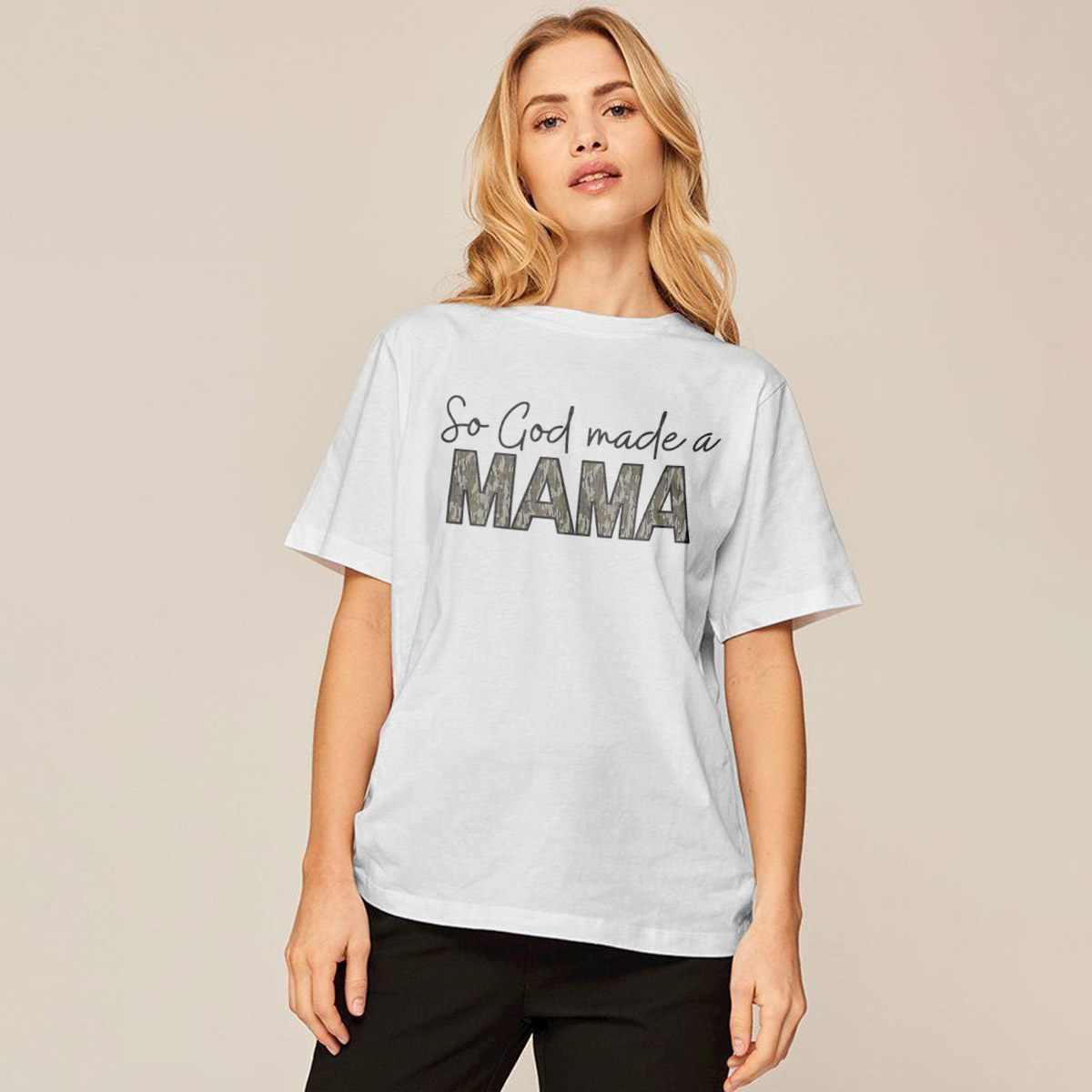 So god make a mama shirt
